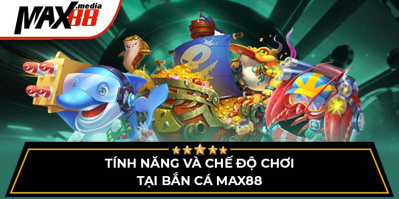 Bắn Cá Max88 – Sảnh Game Giải Trí Hấp Dẫn Với Thưởng Lớn - mavor.club