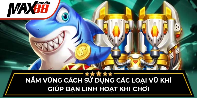 Cách Chơi Bắn Cá Max88 - Chi Tiết, Dễ Thắng Cho Người Mới - mavor.club