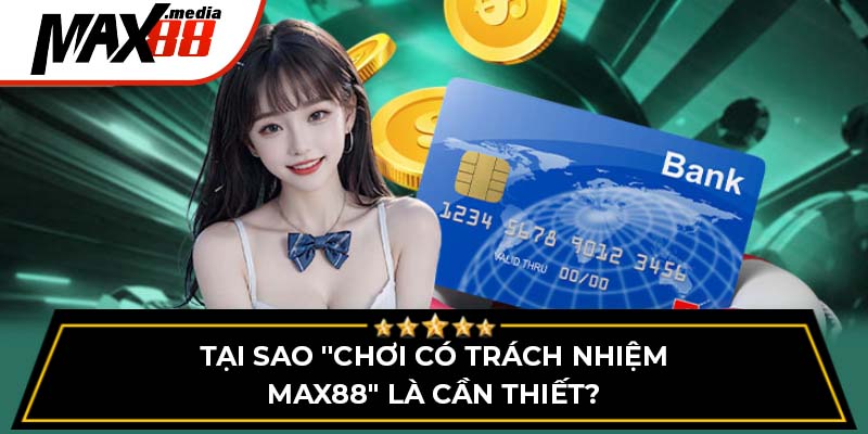 Chơi Có Trách Nhiệm Max88 - Tạo Nền Tảng An Toàn Vững Chắc - mavor.club