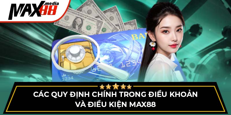 Điều Khoản Và Điều Kiện Max88 - Hướng Dẫn Cho Người Chơi - mavor.club