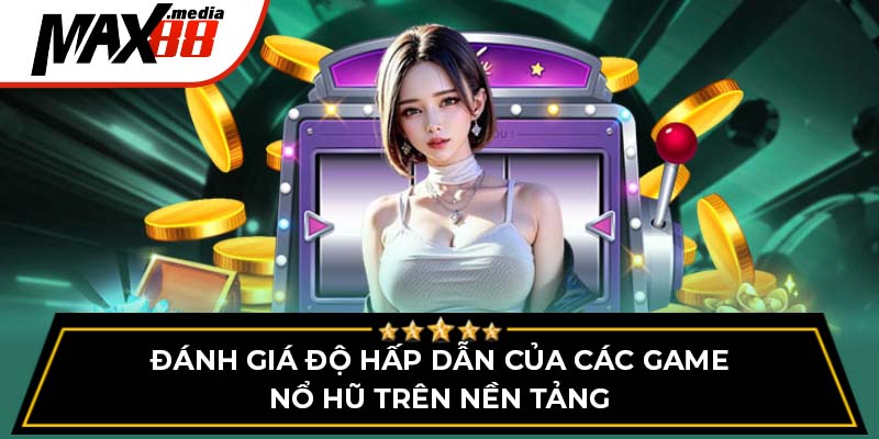 Khám Phá Loạt Game Nổ Hũ Uy Tín Max88 Ngay Hôm Nay - mavor.club
