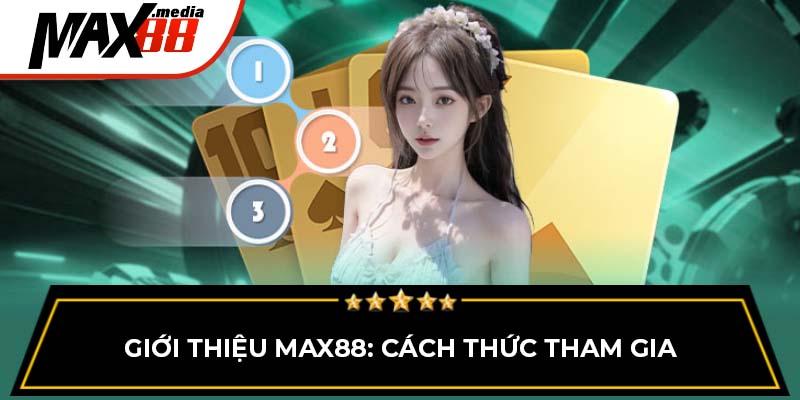 Giới Thiệu Max88 - Sân Chơi Cá Cược Uy Tín Hiện Nay - mavor.club