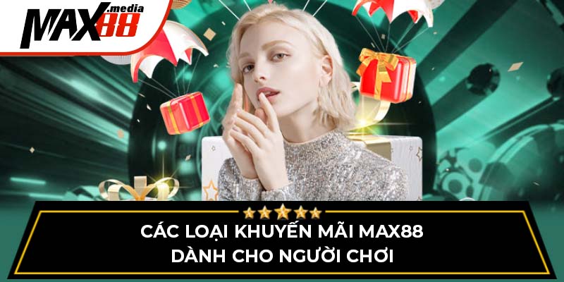 Khuyến Mãi Max88 - Cơ Hội Vàng Cho Người Chơi Cược - mavor.club