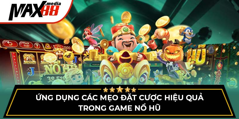 Mẹo Chơi Nổ Hũ Max88 Hay Nhất Giúp Tối Ưu Lợi Nhuận - mavor.club