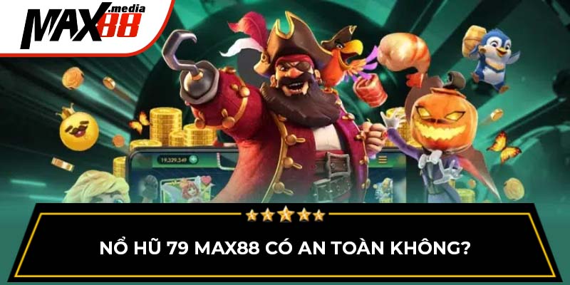 Tham Gia Chơi Nổ Hũ 79 Max88 - Rinh Về Quà Siêu Khủng - mavor.club