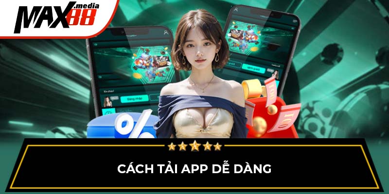 Hướng Dẫn Tải App Max88 Cho Ios Và Android Dễ Dàng - mavor.club