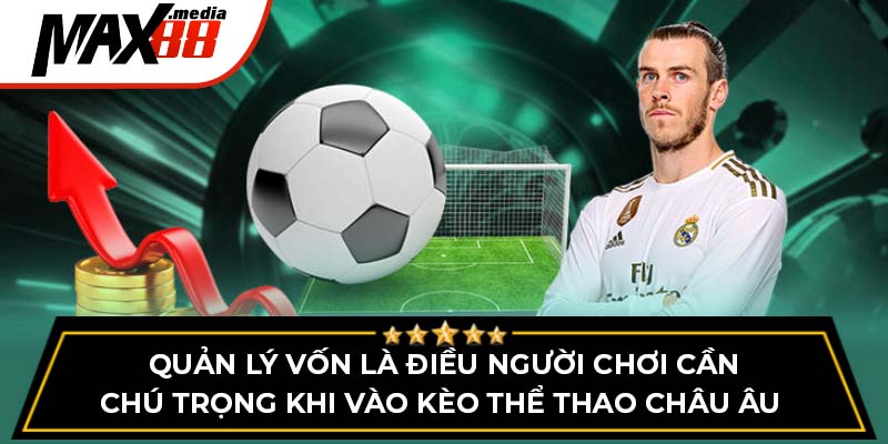 Phân Tích Kèo Thể Thao Châu Âu Cực Chuẩn Tại Max88 - mavor.club