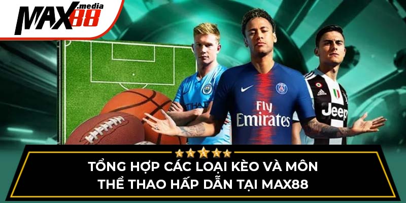 Thể Thao Max88 – Sảnh Cá Cược Hấp Dẫn Cho Người Chơi - mavor.club