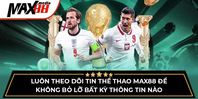 Tin Thể Thao Max88 – Cập Nhật Nhanh, Nóng Hổi Mỗi Ngày - mavor.club