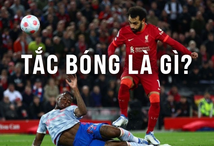 Tắc bóng là gì? Kỹ thuật phòng ngự quan trọng trong bóng đá - mavor.club
