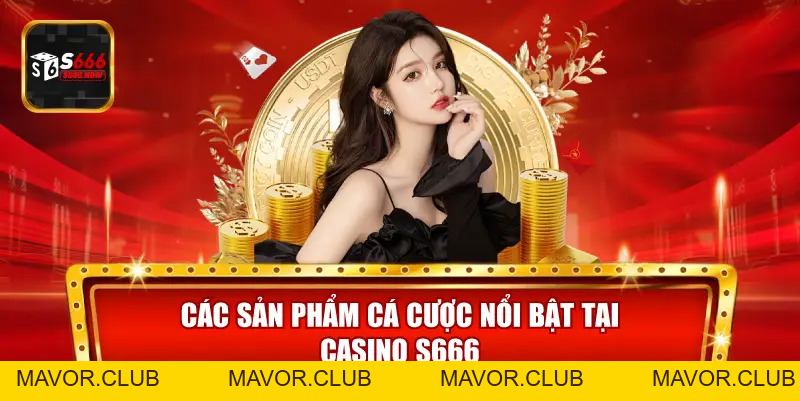 Casino S666 – Sòng Bạc Trực Tuyến Đẳng Cấp Hàng Đầu 2026 - mavor.club