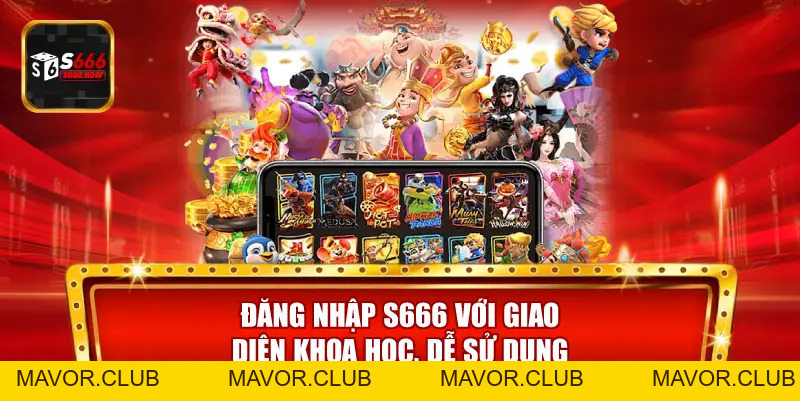 Đăng Nhập S666 – Hướng Dẫn Truy Cập S666 Nhanh & Chuẩn - mavor.club