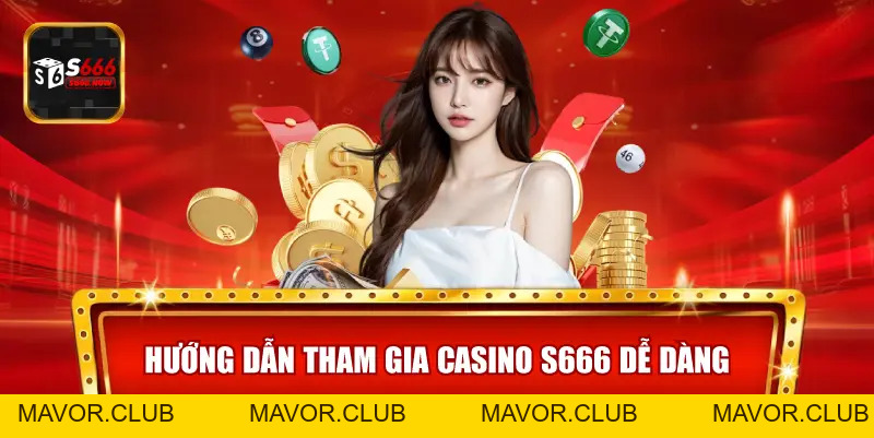 Casino S666 – Sòng Bạc Trực Tuyến Đẳng Cấp Hàng Đầu 2026 - mavor.club