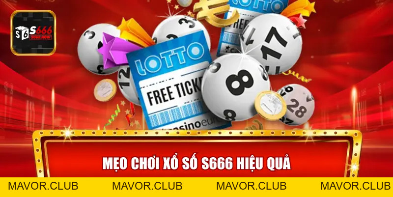 Xổ Số S666 – Sảnh Game Trực Tuyến Hấp Dẫn Cho Lô Thủ - mavor.club