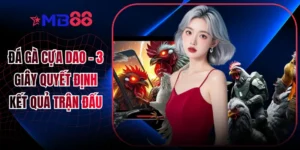 Đá Gà MB88 - Trận Đấu Gay Cấn Cập Nhật Liên Tục 24H - mavor.club