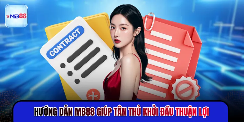Hướng Dẫn MB88 - Nội Dung Hữu Ích Cho Mọi Tân Thủ - mavor.club