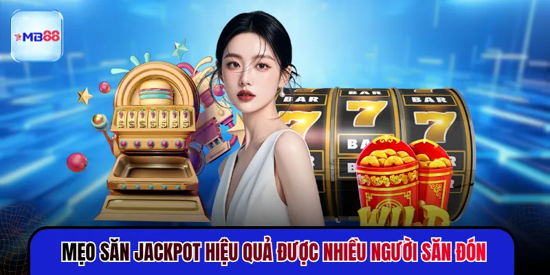 Mẹo Săn Jackpot Hiệu Quả - 3 Cách Tối Ưu Lượt Quay - mavor.club