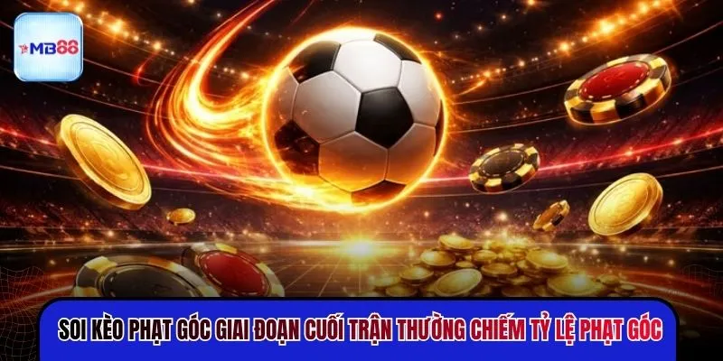 Soi Kèo Phạt Góc MB88 - Bật Mí “Đọc Vị Thế Trận” - mavor.club