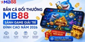 Bắn Cá MB88 - Săn Boss Lớn Nhận Xu Thưởng Hấp Dẫn - mavor.club