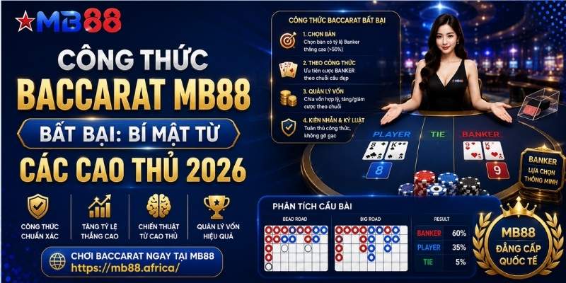 Công thức baccarat mb88 bất bại: Bí mật từ các cao thủ 2026 - mavor.club