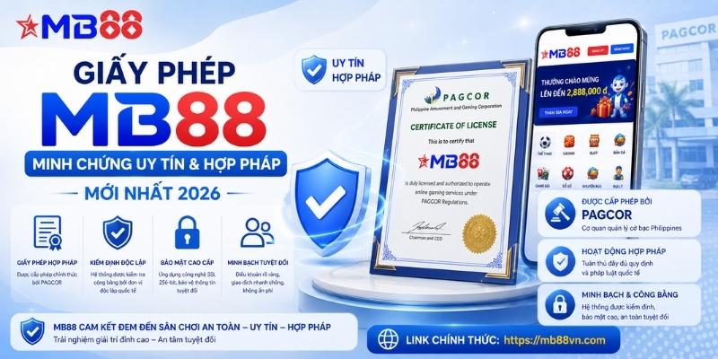 Giấy phép mb88: Minh chứng uy tín và hợp pháp mới nhất 2026 - mavor.club