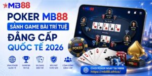 Game Bài MB88 - Tạo Sức Hút “Vào Là Cuốn” Cho Game Thủ - mavor.club