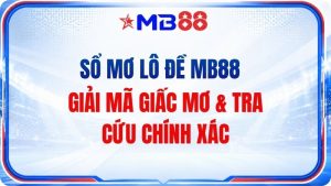 Xổ số MB88 - Kỷ Nguyên Săn Thưởng Đẳng Cấp Thượng Lưu - mavor.club