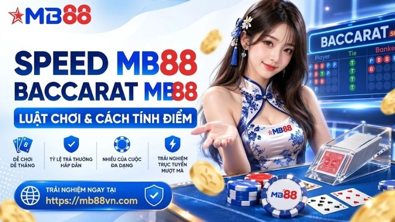 Speed Baccarat MB88 – Luật Chơi & Cách Tính Điểm - mavor.club